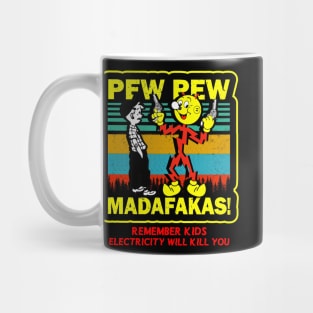 Pew Pew Reddy Kilowatt Madafakas Mug